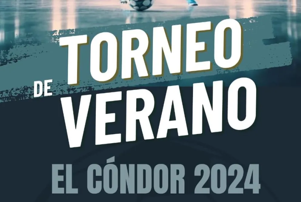 Llega la segunda edición del “Torneo de Verano El Cóndor 2024”
