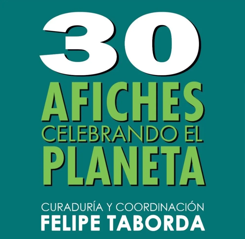 Se abre la muestra visual “30 afiches celebrando el planeta”, de Felipe Taborda